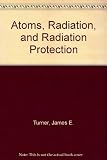 Atoms, radiation, and radiation protection