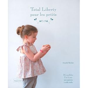 Total Liberty pour les petits - 25 modèles de couture avec patrons à taille réelle