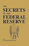 The Secrets of the Federal Reserve