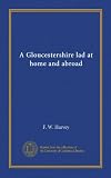 A Gloucestershire lad at home and abroad