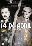 14 De Abril : Macià Contra Companys.(2011)