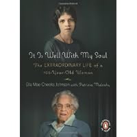 It Is Well with My Soul: The Extraordinary Life of a 106-Year-Old Woman