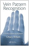 Vein Pattern Recognition: A Privacy-Enhancing Biometric