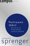 Vertrauen führt: Worauf es im Unternehmen wirklich ankommt