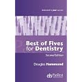 Best of Fives for Dentistry