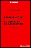Un Empereur de Madagascar au XVIIIe siècle Benyowszky (French Edition)