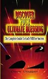 Discover Your Ultimate Blessing: The Complete Guide To God's Will For Success