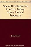 Social development in Africa today : some radical proposals