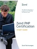 Zend PHP Certification: Study Guide (Developer's Library)