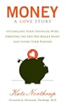 Money, A Love Story: Untangle Your Fi...