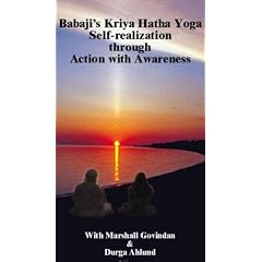 Babaji's Kriya Hatha Yoga Self-realization through Action with Awareness
