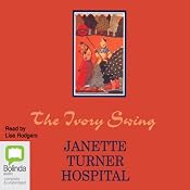 The Ivory Swing | [Janette Turner Hospital]
