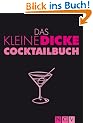 Das kleine dicke Cocktailbuch