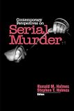 Contemporary Perspectives on Serial Murder