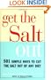 Get the Salt Out: 501 Simple Ways to Cut the Salt Out of Any Diet