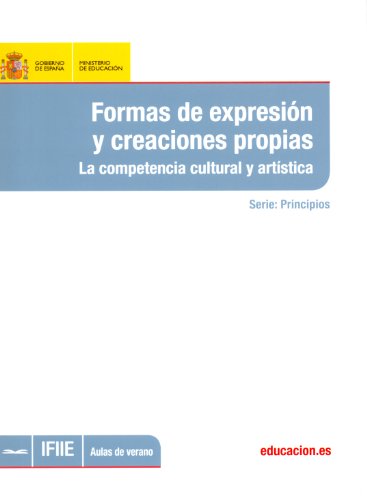 Formas de expresión y creaciones propias. La competencia cultural y artística (Spanish Edition)