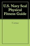 U.S. Navy Seal Physical Fitness Guide