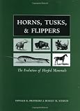 Horns, Tusks, and Flippers: The Evolution of Hoofed Mammals