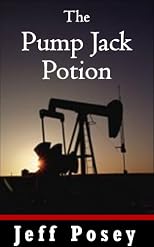 The Pump Jack Potion: a short story