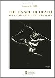 Dance of Death: Kurt Jooss and the Weimar Years (Choreography & Dance Studies)