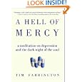 A Hell of Mercy: A Meditation on Depression and the Dark Night of the Soul by Tim Farrington