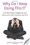 Why Do I Keep Doing This!!: End Bad Habits, Negativity and Stress with Self-Hypnosis and NLP