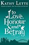 To Love, Honour And Betray: He made love, and now it's war!