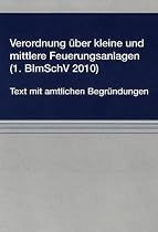 Verordnung über kleine und mittlere Feuerungsanlagen (1. BImSchV 2010): Text mit amtlichen Begründungen