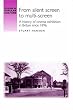 From Silent Screen to Multi-screen: A History of Cinema Exhibition in Britain Since 1896 (Studies in Popular Culture): A History of Cinema Exhibition in ... Since 1896 (Studies in Popular Culture)