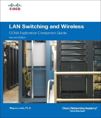 LAN Switching and Wireless: CCNA Exploration Companion Guide [With CDROM] [LAN SWITCHING & WIRELESS W]
