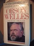 Orson Welles : the rise and fall of an American genius