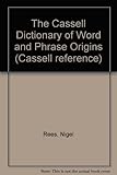 The Cassell dictionary of word and phrase origins