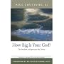 How Big Is Your God: The Freedom to Experience the Divine