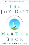 The Joy Diet: Ten Daily Practices for a Happier Life (Unabridged)