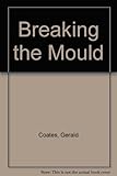Breaking the mould