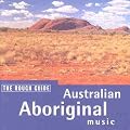 Rough Guide:  Australian Aboriginal Music