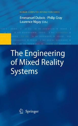 The Engineering of Mixed Reality Systems (Human-Computer Interaction Series)