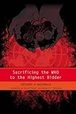 Sacrificing the WHO to the highest bidder