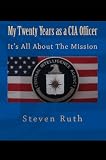 My Twenty Years as a CIA Officer: It's All About The Mission