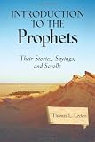 Introduction to the Prophets: Their Stories, Sayings, and Scrolls