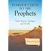 Introduction to the Prophets: Their Stories, Sayings, and Scrolls