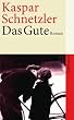Das Gute. Eine Familienchronik: Roman (suhrkamp taschenbuch)