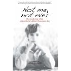 Not Me, Not Ever: The road map of an oppositional-defiant American boy by  Henri J Lavoie