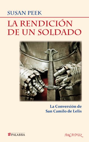 La rendición de un soldado (Arcaduz) (Spanish Edition)