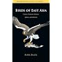 Birds of East Asia: China, Taiwan, Korea, Japan, and Russia (Princeton Field Guides)