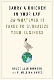 Carry a chicken in your lap : or whatever it takes to globalize your business