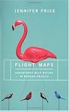 Flight Maps: Adventures with Nature in Modern America