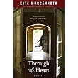 Through the Heart: A Novel ~ Kate Morgenroth