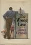 The Wrong Case: A Novel
