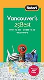 Fodor's Vancouver's 25 Best, 1st Edition